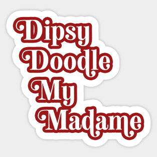 Dipsy Doodle (red) Sticker